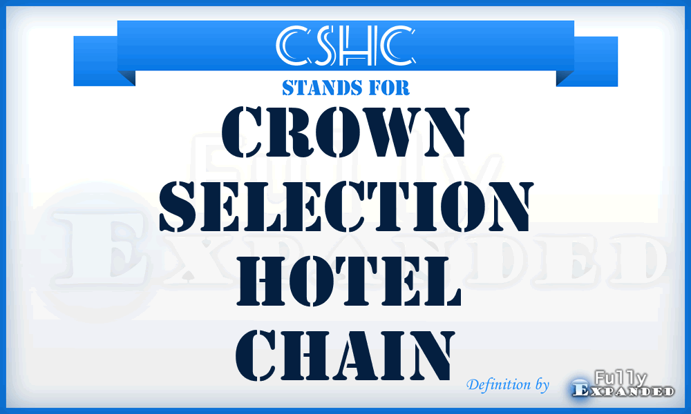 CSHC - Crown Selection Hotel Chain