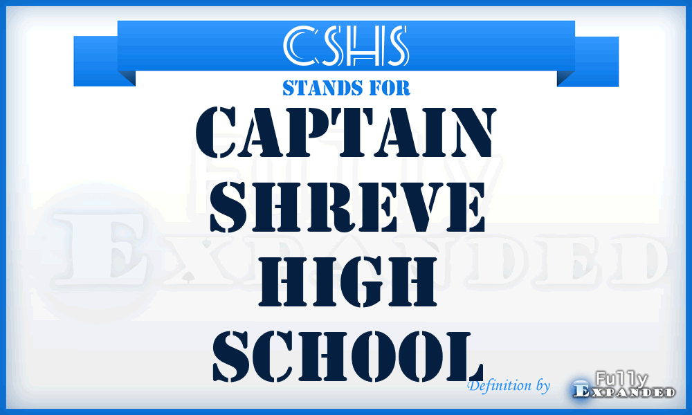 CSHS - Captain Shreve High School