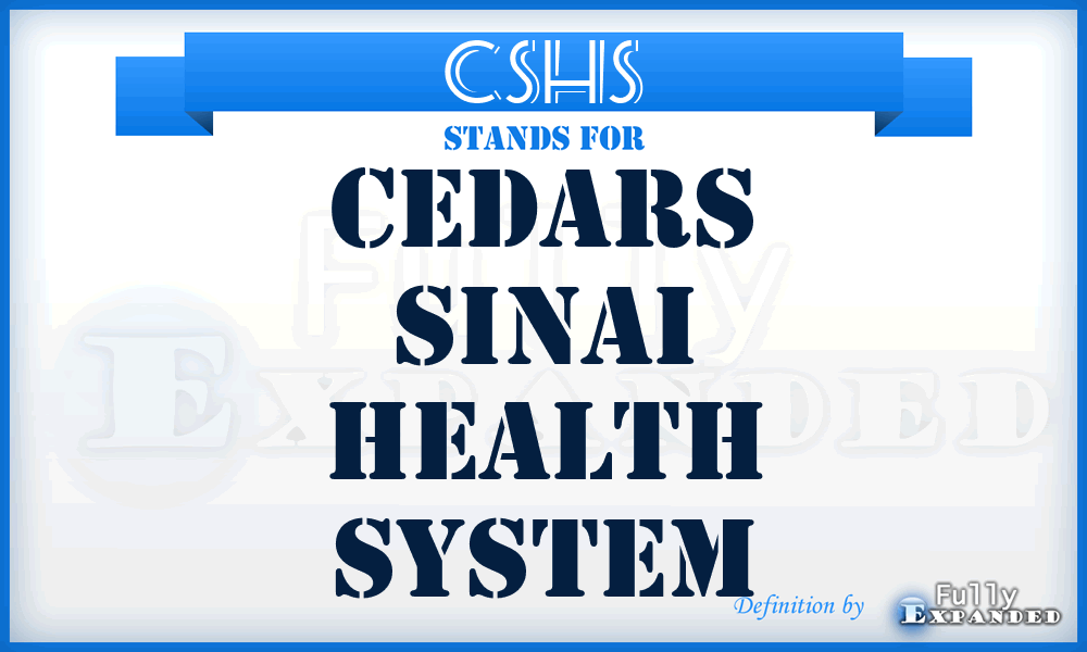 CSHS - Cedars Sinai Health System