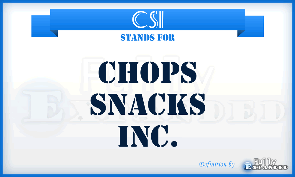 CSI - Chops Snacks Inc.