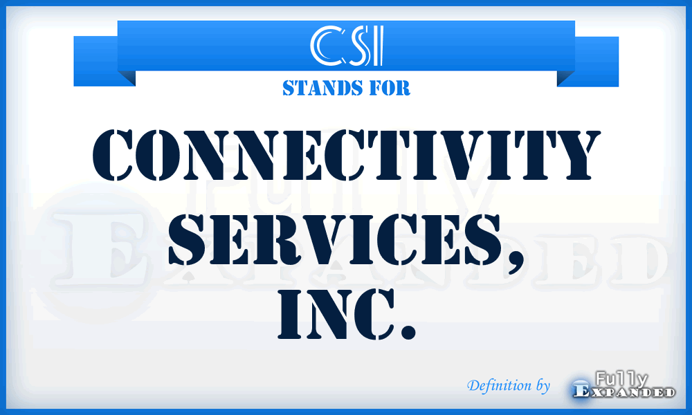 CSI - Connectivity Services, Inc.