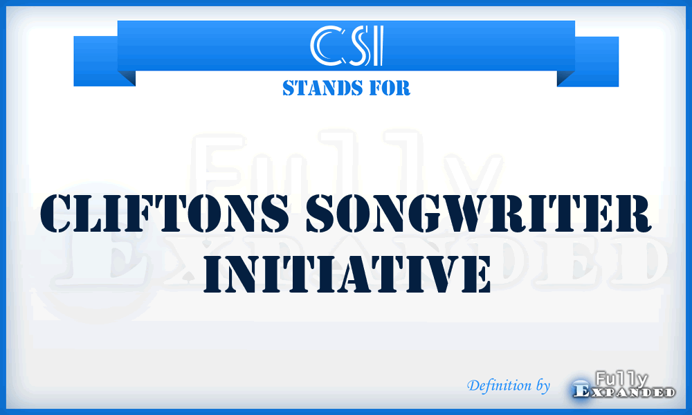 CSI - Cliftons Songwriter Initiative