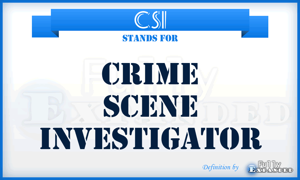 CSI - Crime Scene Investigator