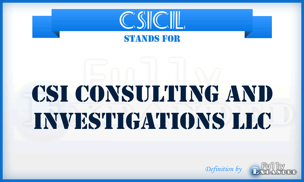 CSICIL - CSI Consulting and Investigations LLC