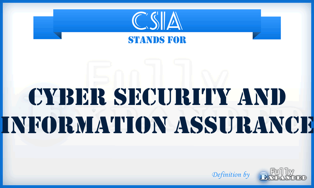 CSIA - Cyber Security and Information Assurance