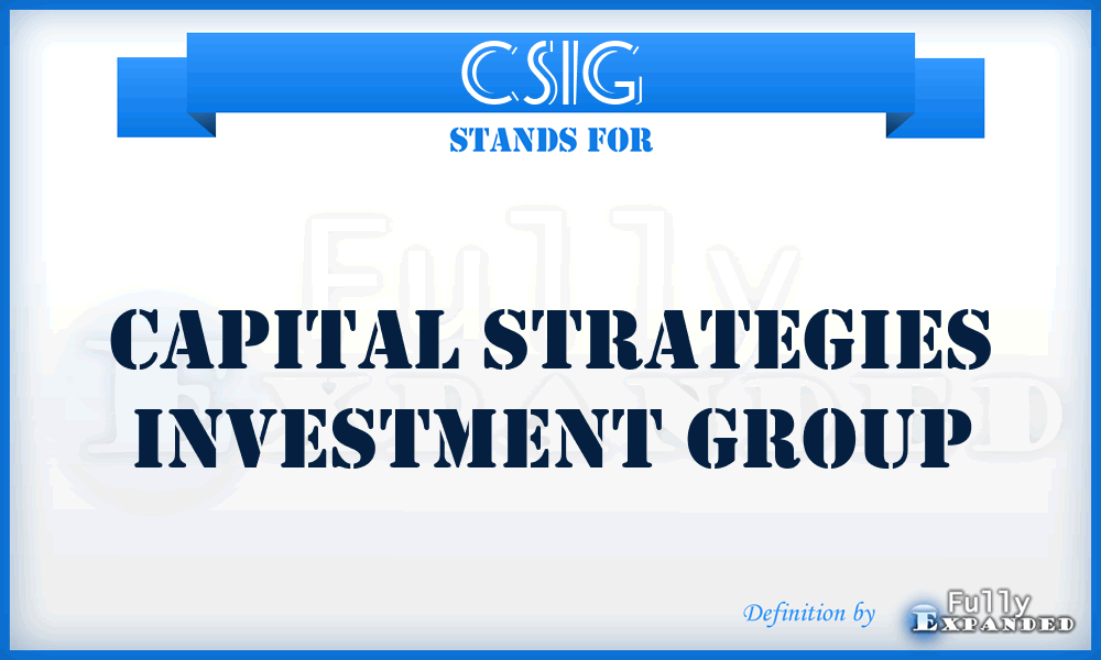 CSIG - Capital Strategies Investment Group