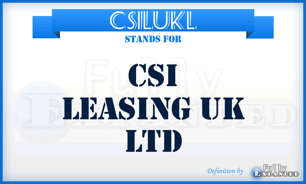 CSILUKL - CSI Leasing UK Ltd