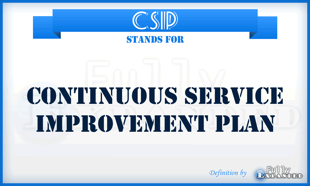 CSIP - Continuous Service Improvement Plan