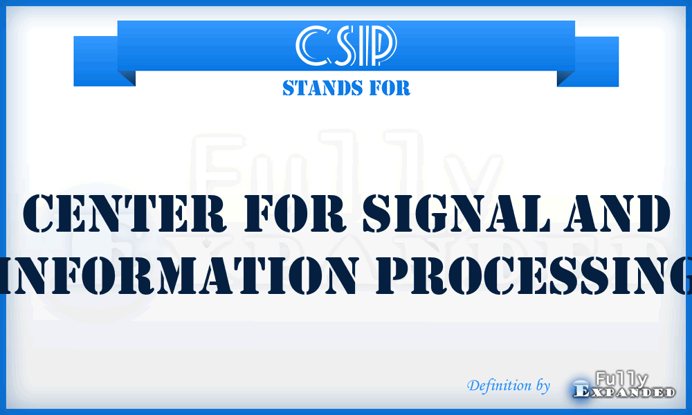 CSIP - Center for Signal and Information Processing