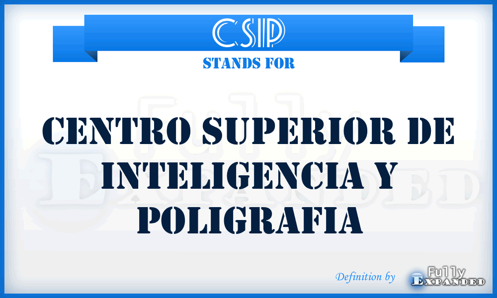 CSIP - Centro Superior de Inteligencia y Poligrafia