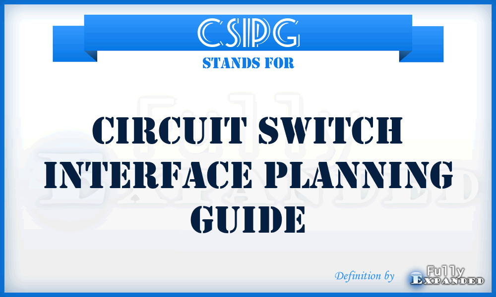 CSIPG - Circuit Switch Interface Planning Guide