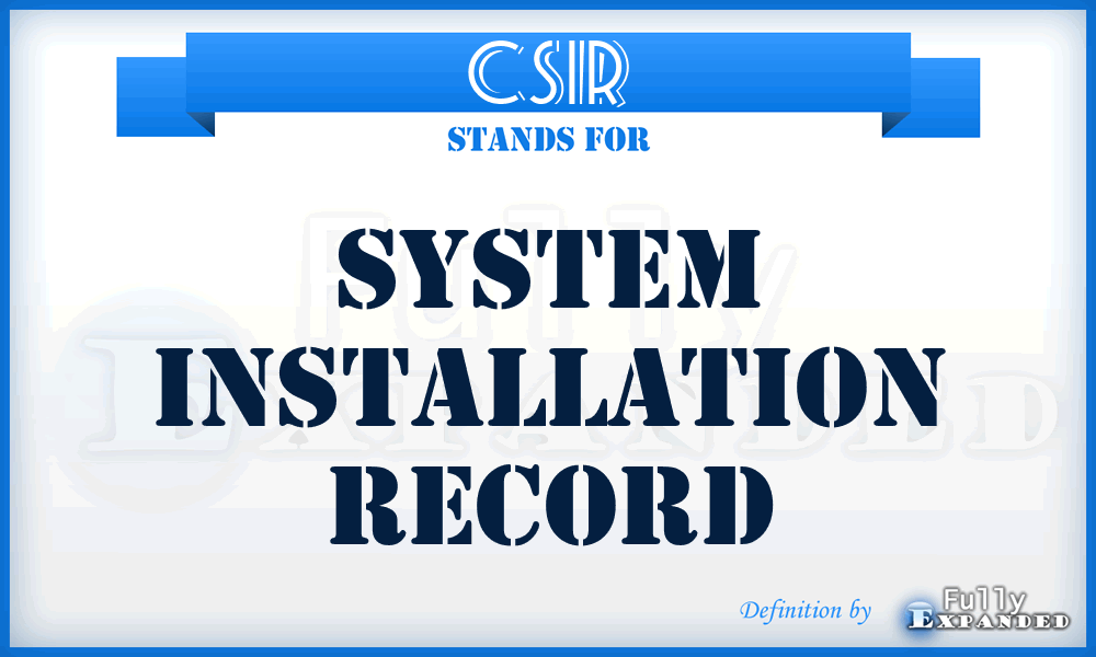 CSIR - system installation record