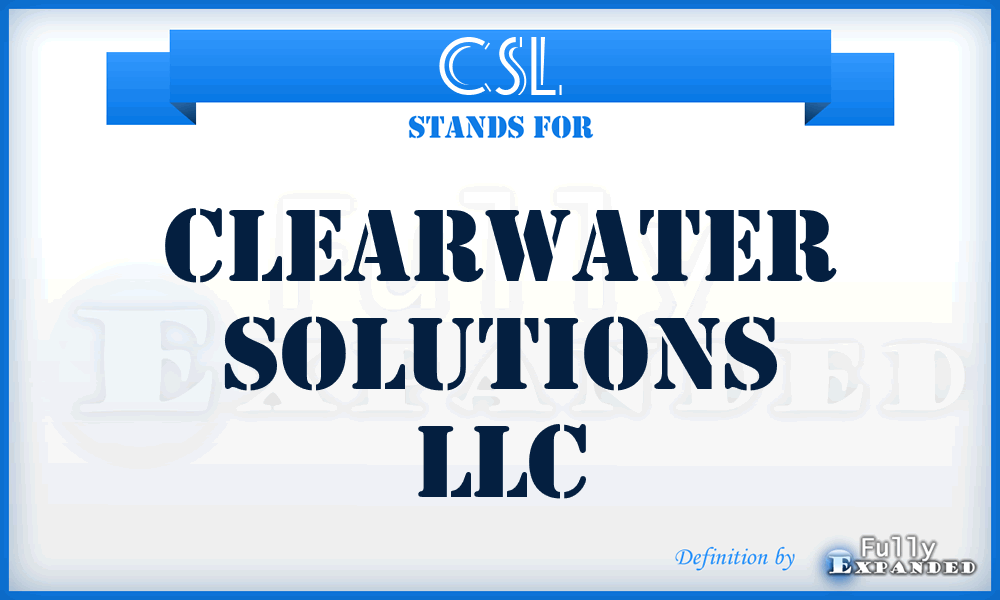 CSL - Clearwater Solutions LLC