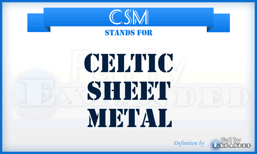 CSM - Celtic Sheet Metal