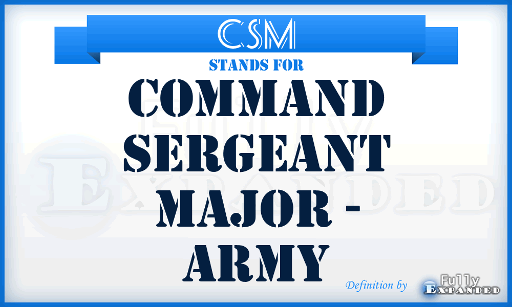 CSM - Command Sergeant Major - Army