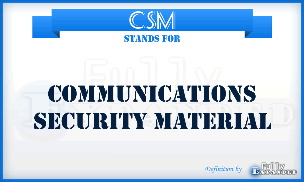 CSM - Communications Security Material