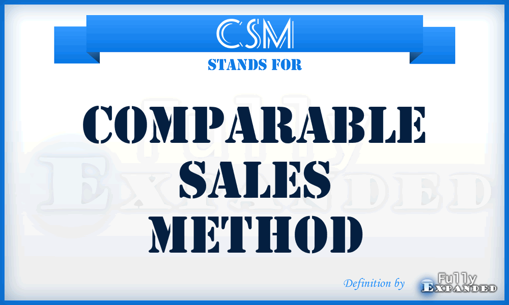 CSM - Comparable Sales Method