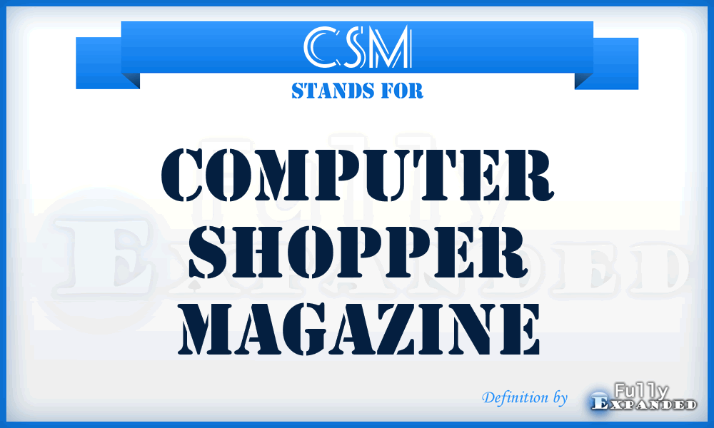 CSM - Computer Shopper Magazine