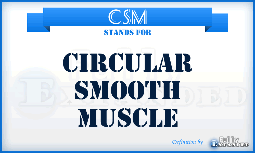 CSM - circular smooth muscle