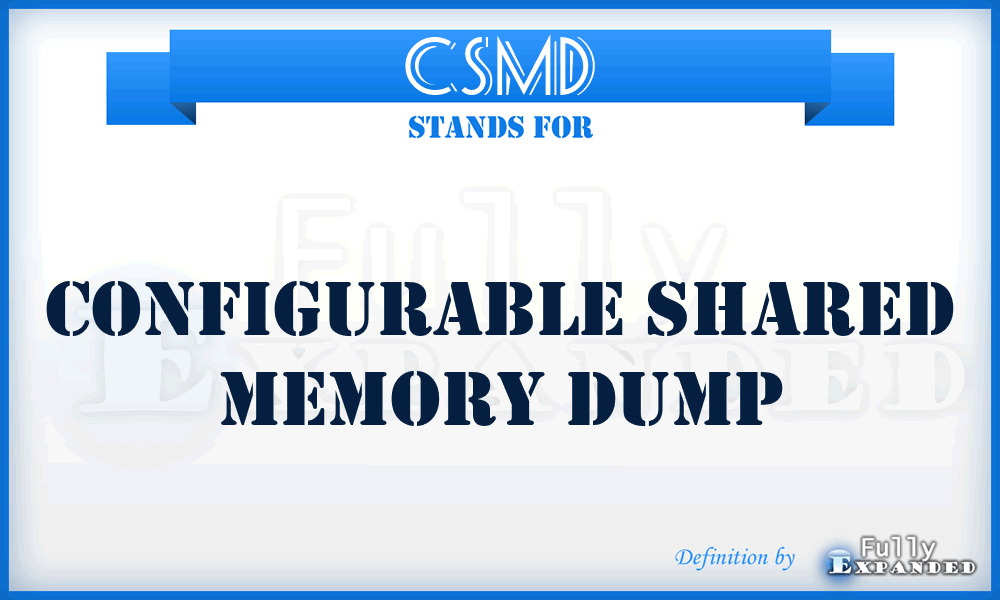 CSMD - Configurable Shared Memory Dump