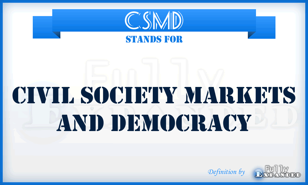 CSMD - Civil Society Markets and Democracy