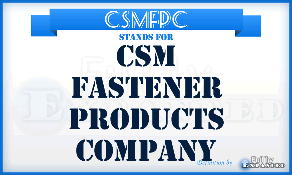 CSMFPC - CSM Fastener Products Company