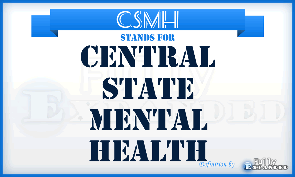 CSMH - Central State Mental Health