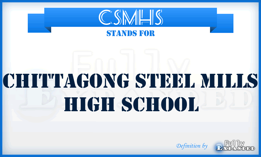 CSMHS - Chittagong Steel Mills High School