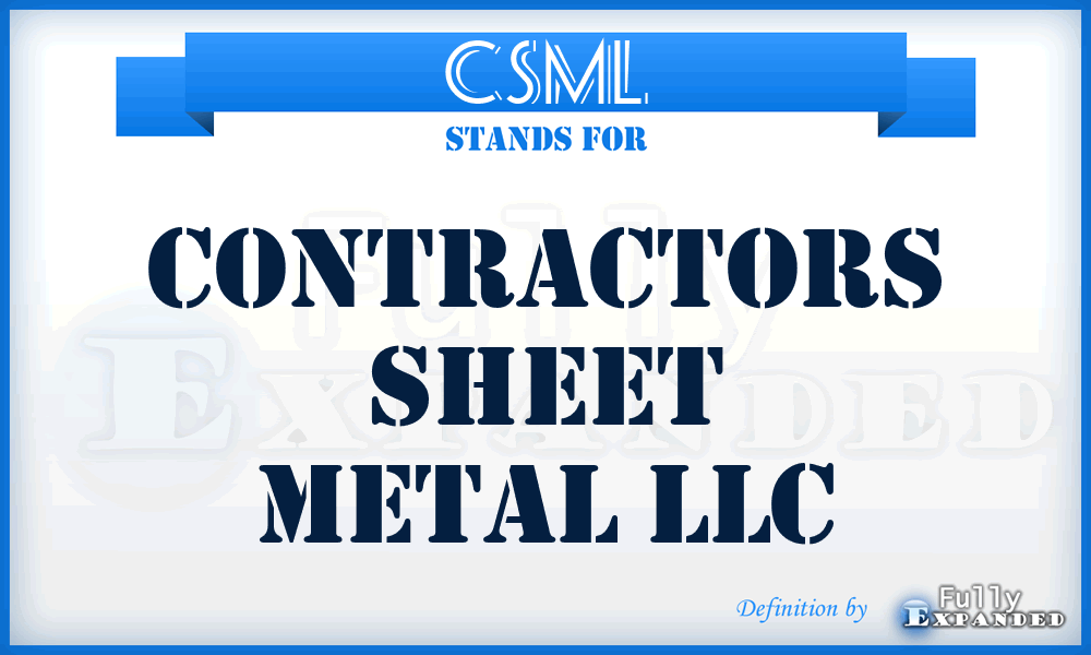 CSML - Contractors Sheet Metal LLC