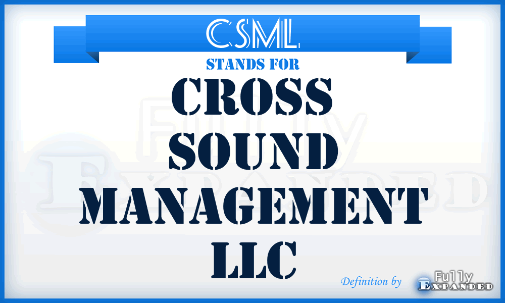 CSML - Cross Sound Management LLC