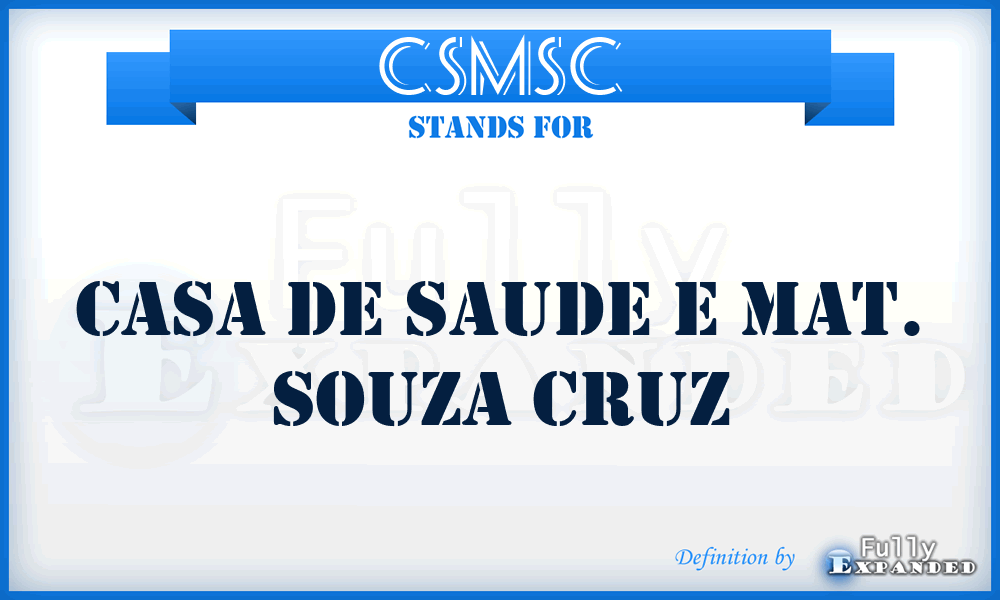 CSMSC - Casa de Saude e Mat. Souza Cruz
