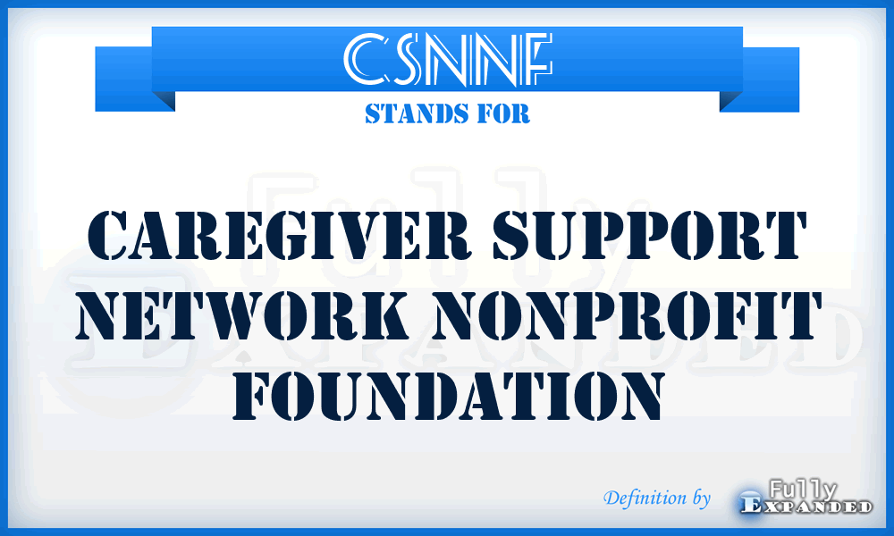 CSNNF - Caregiver Support Network Nonprofit Foundation