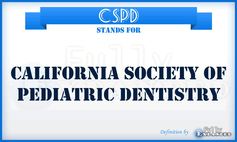 CSPD - California Society of Pediatric Dentistry