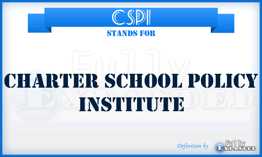 CSPI - Charter School Policy Institute