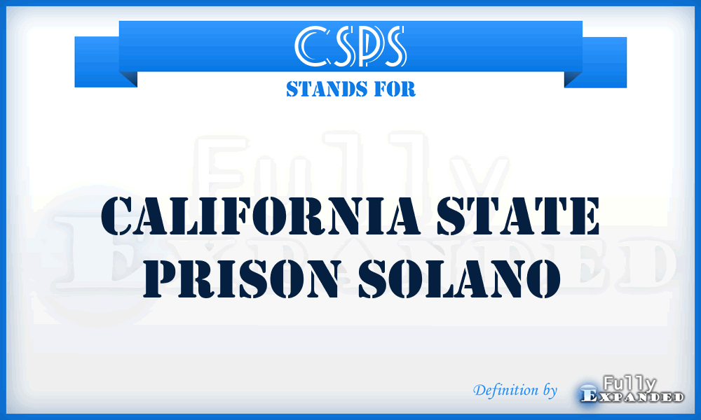 CSPS - California State Prison Solano