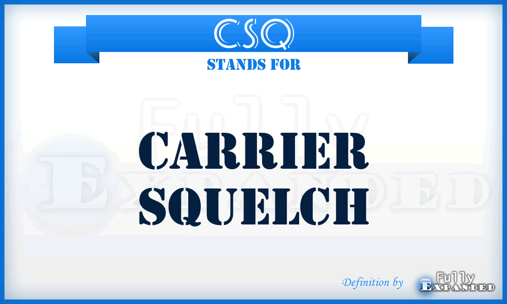 CSQ - Carrier Squelch