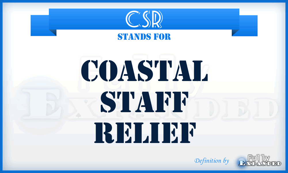 CSR - Coastal Staff Relief