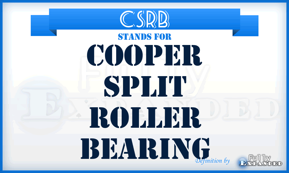 CSRB - Cooper Split Roller Bearing