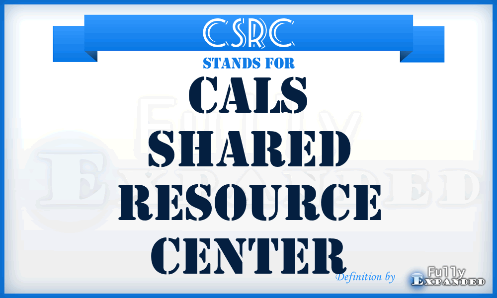 CSRC - CALS shared resource center