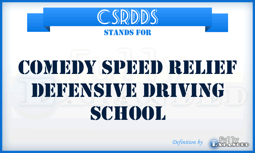 CSRDDS - Comedy Speed Relief Defensive Driving School