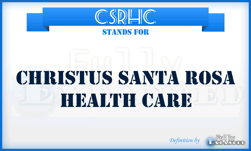 CSRHC - Christus Santa Rosa Health Care