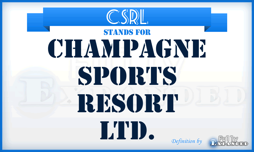 CSRL - Champagne Sports Resort Ltd.