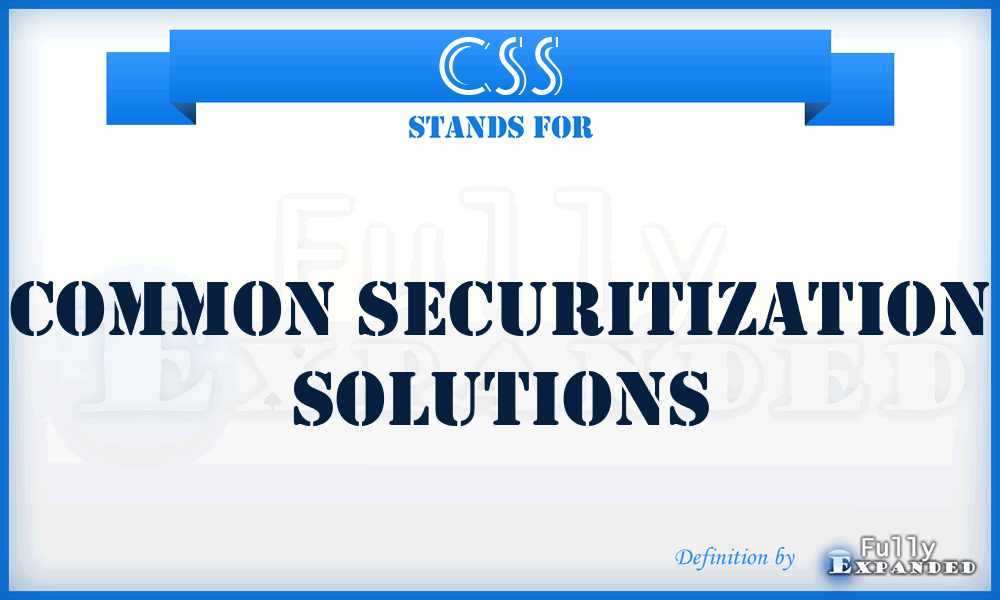 CSS - Common Securitization Solutions