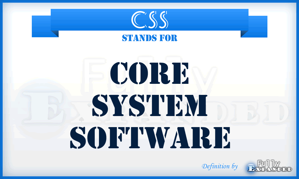 CSS - Core System Software