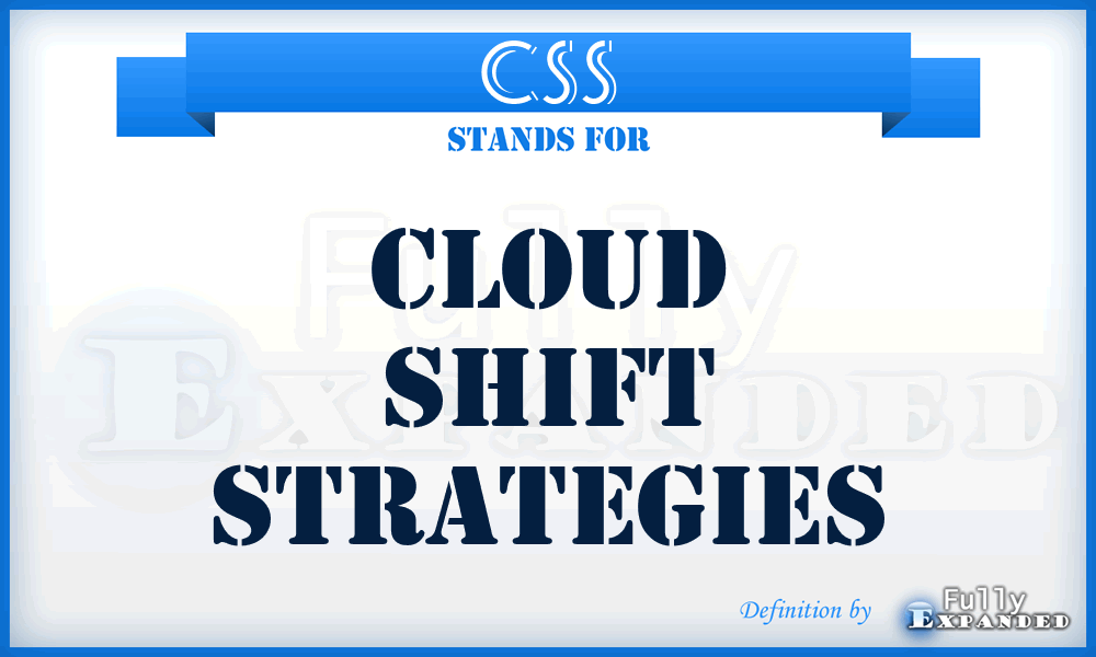CSS - Cloud Shift Strategies