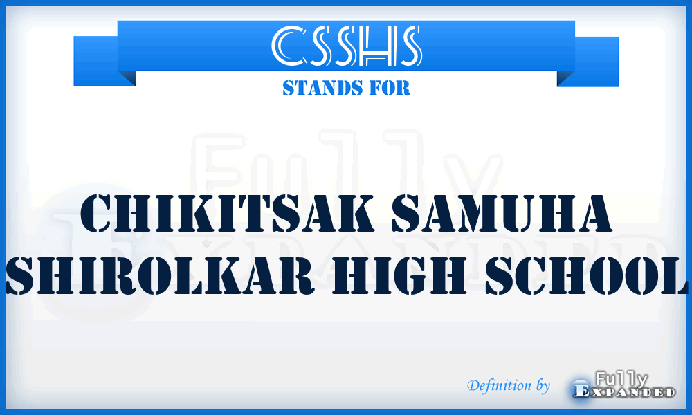 CSSHS - Chikitsak Samuha Shirolkar High School