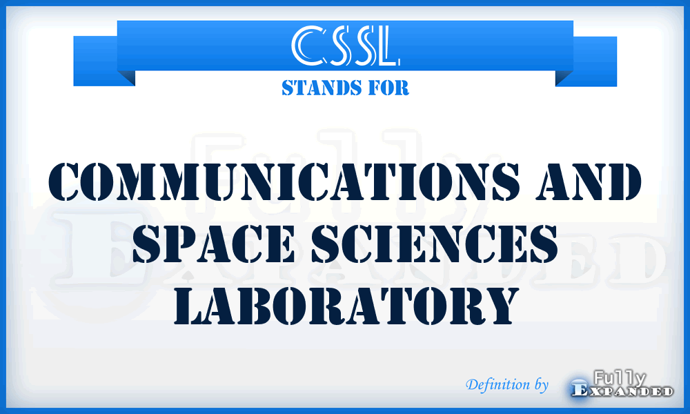 CSSL - Communications and Space Sciences Laboratory