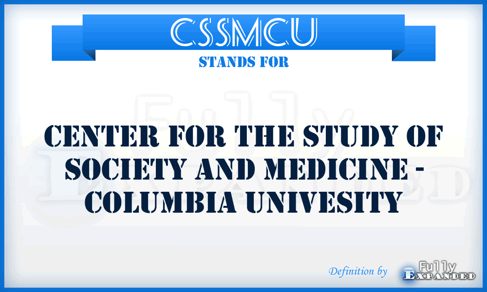 CSSMCU - Center for the Study of Society and Medicine - Columbia Univesity