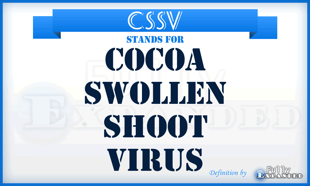 CSSV - Cocoa Swollen Shoot Virus
