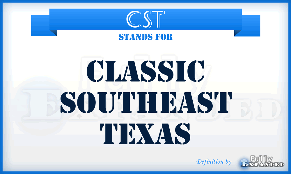 CST - Classic Southeast Texas